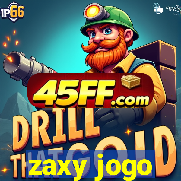 zaxy jogo